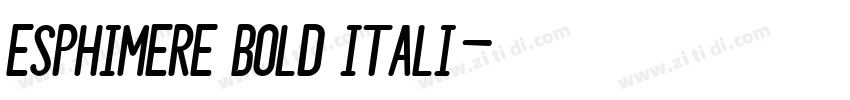 Esphimere Bold Itali字体转换 Esphimere Bold Itali字体转换